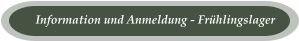 Information und Anmeldung - Frühlingslager