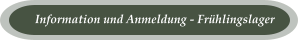 Information und Anmeldung - Frühlingslager